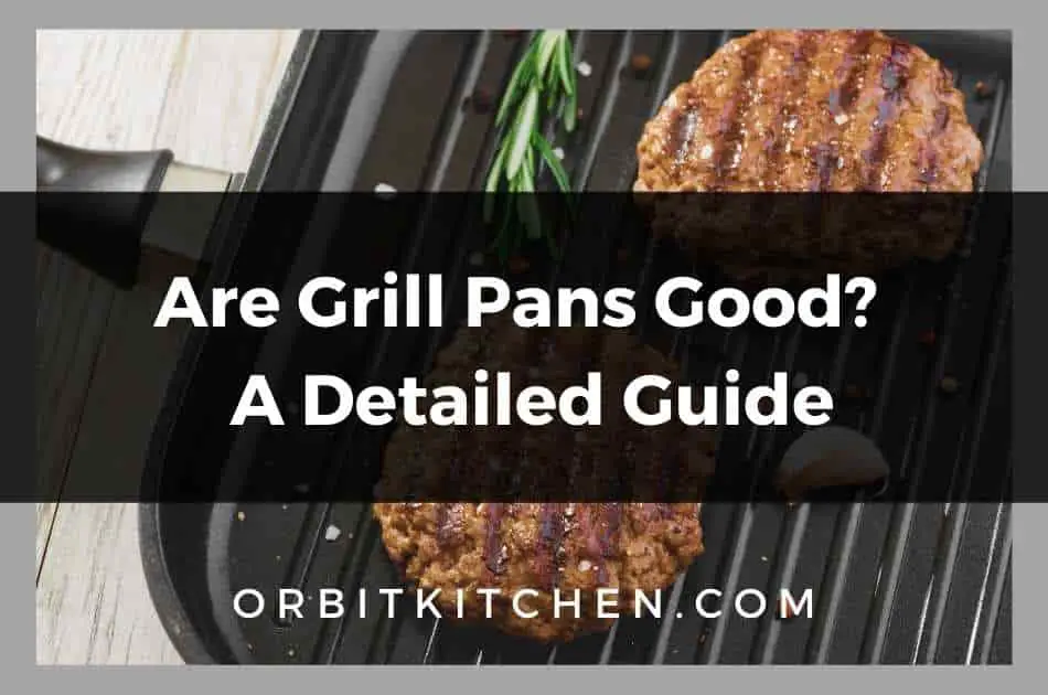 Are Grill Pans Good a Detailed Guide