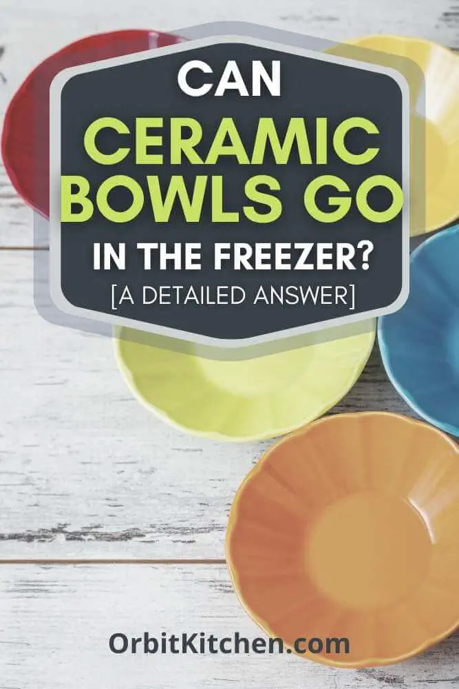 Can Ceramic Bowls Go In The Freezer Pinterest