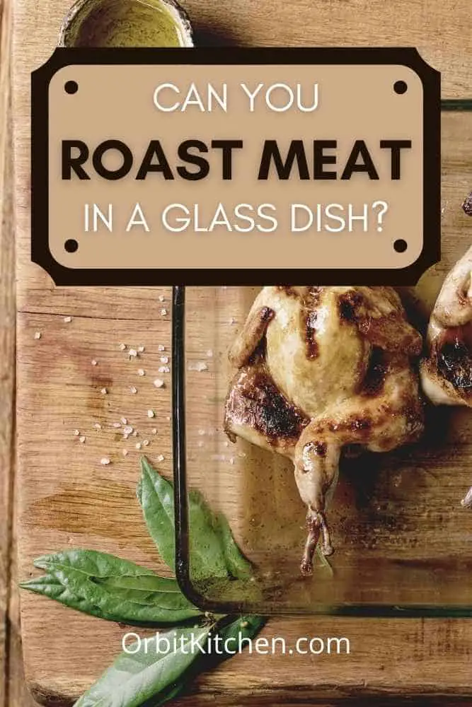Can You Roast Meat In A Glass Dish Pinterest