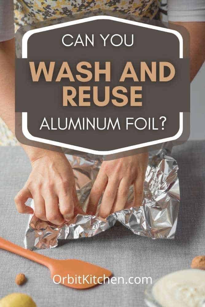 Can You Wash and Reuse Aluminum Foil Pinterest