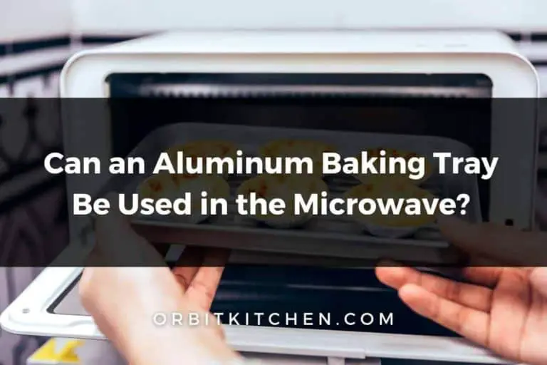 Can an Aluminum Baking Tray Be Used in the Microwave?