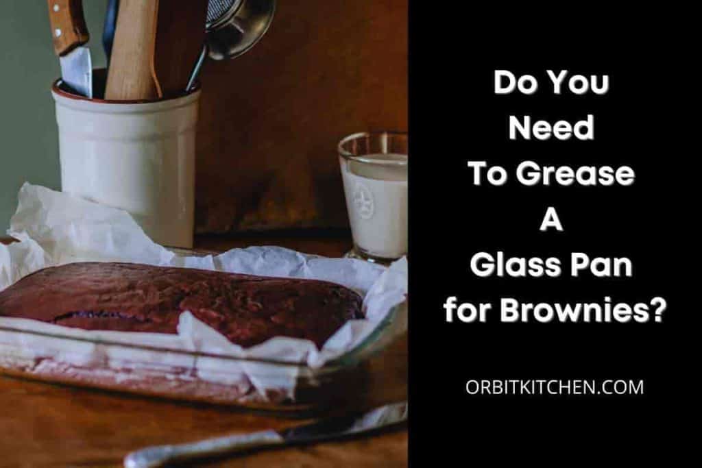 Do You Need to Grease a Glass Pan for Brownies