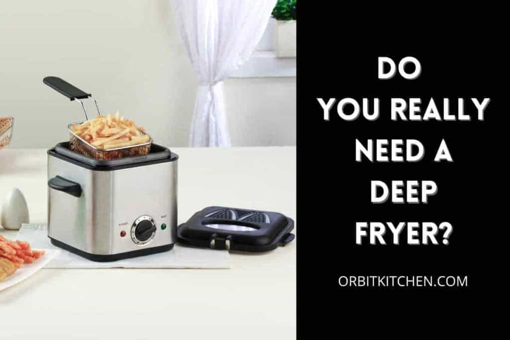 Do You Really Need a Deep Fryer
