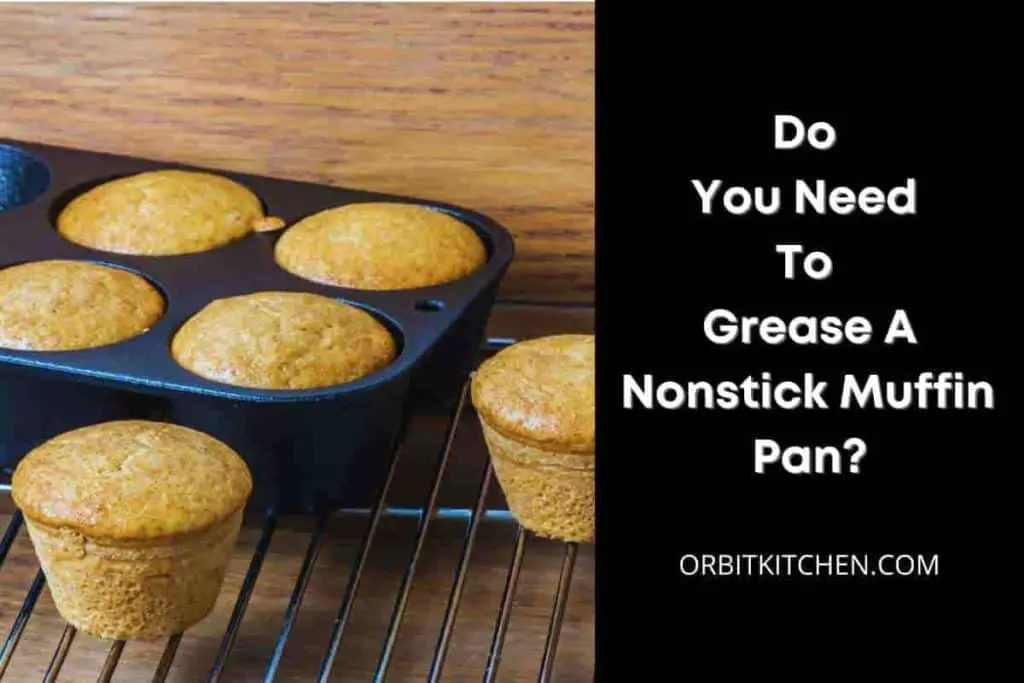 Do you need to grease a nonstick muffin pan
