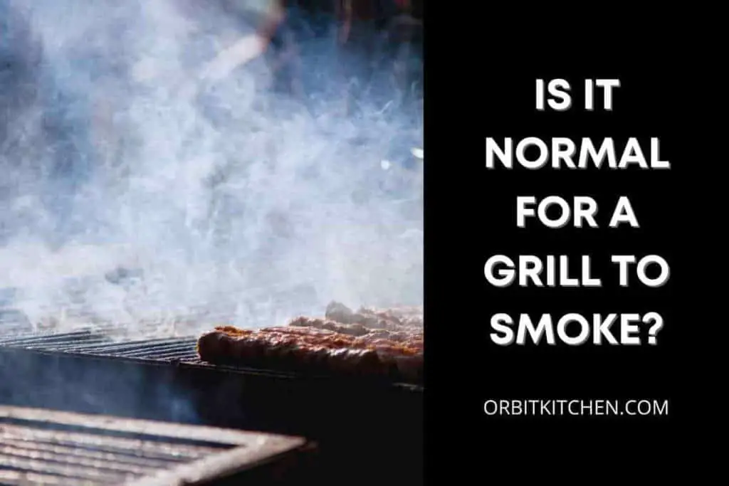 Is it normal for a grill to smoke