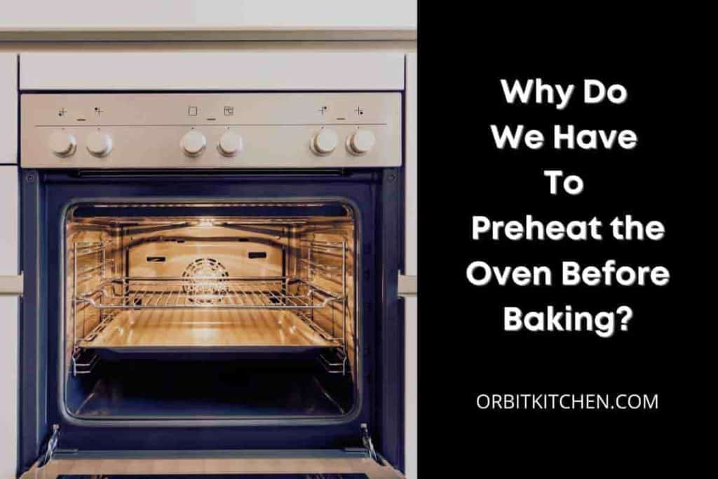 Why do we have to preheat the oven before baking