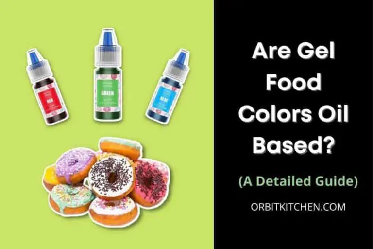 Are Gel Food Colors Oil Based:  A Detailed Guide