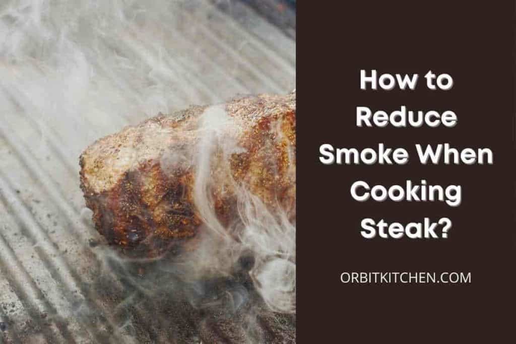 How to Reduce Smoke When Cooking Steak