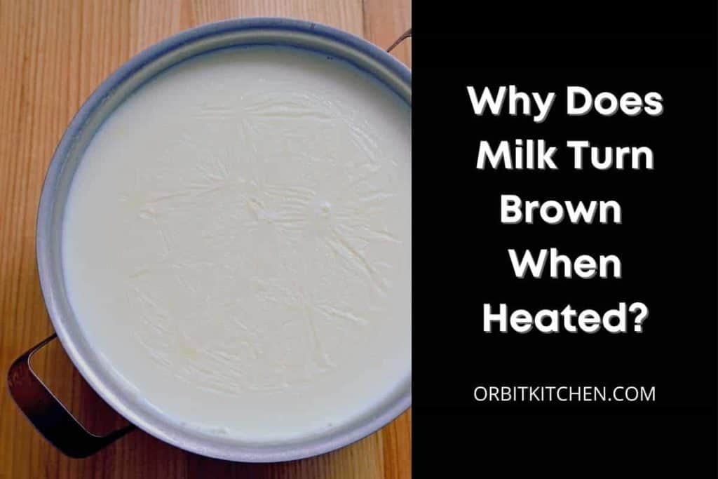 Why Does Milk Turn Brown When Heated