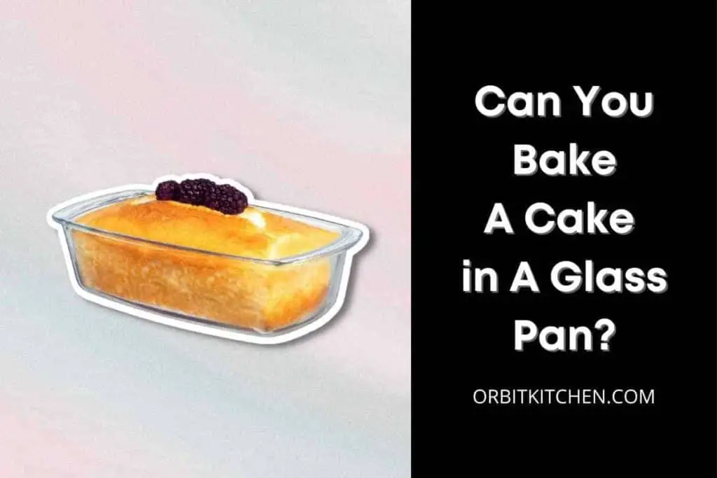 Can You Bake a Cake in a Glass Pan