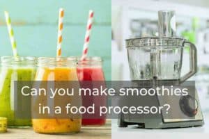 can you make smoothies in a food processor