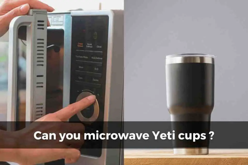 can you microwave Yeti cups