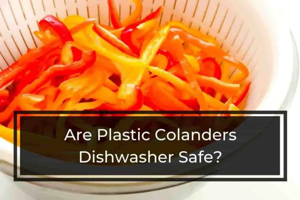 Are Plastic Colanders Dishwasher Safe