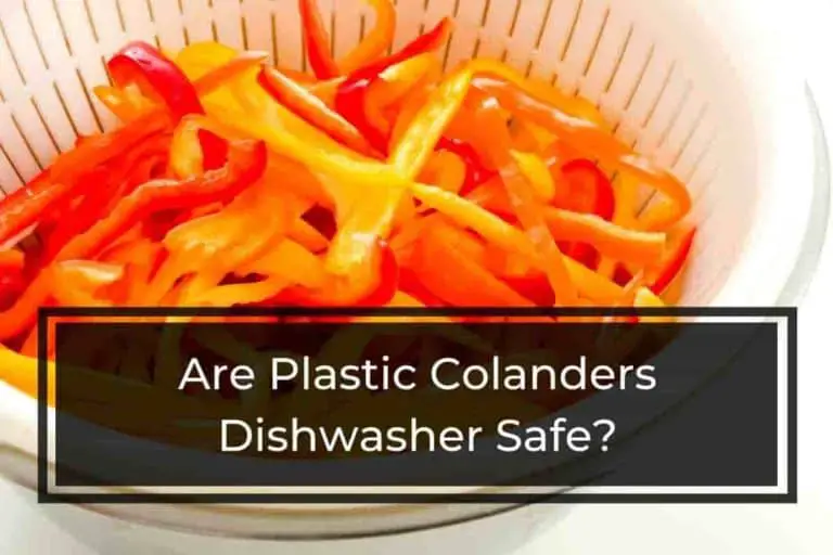 Are Plastic Colanders Dishwasher Safe? [How To Wash Them]
