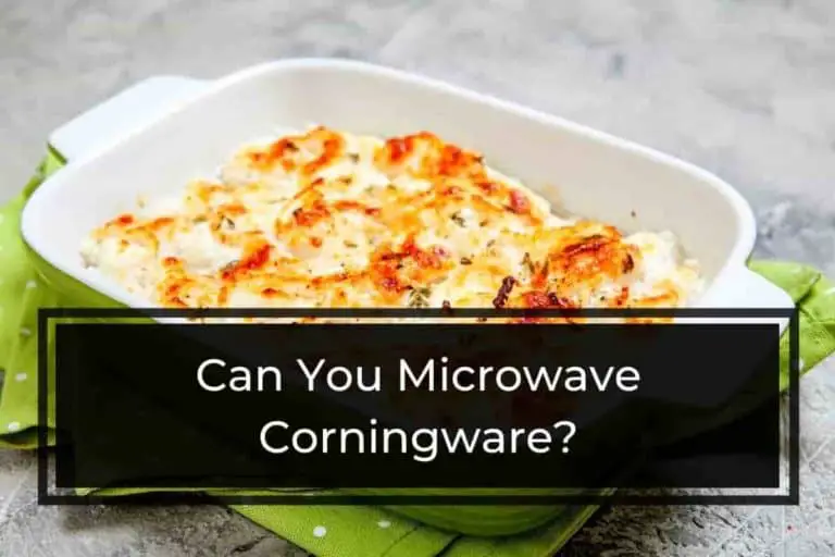 Can You Microwave Corningware? [Here’s the Truth]