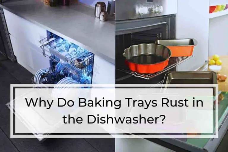 Why Do Baking Trays Rust in the Dishwasher?