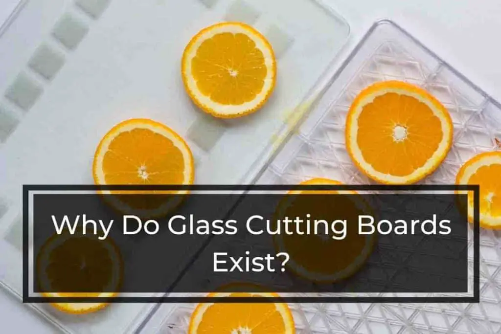 Why Do Glass Cutting Boards Exist