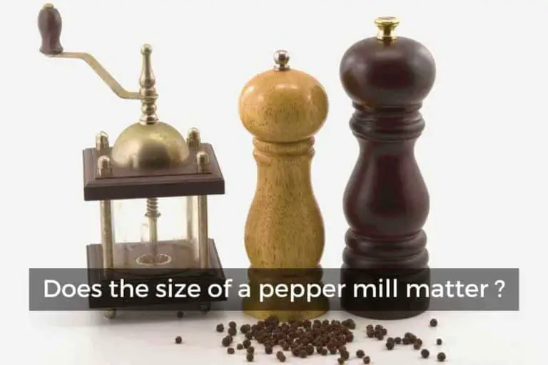 Does the Size of a Pepper Mill Matter?