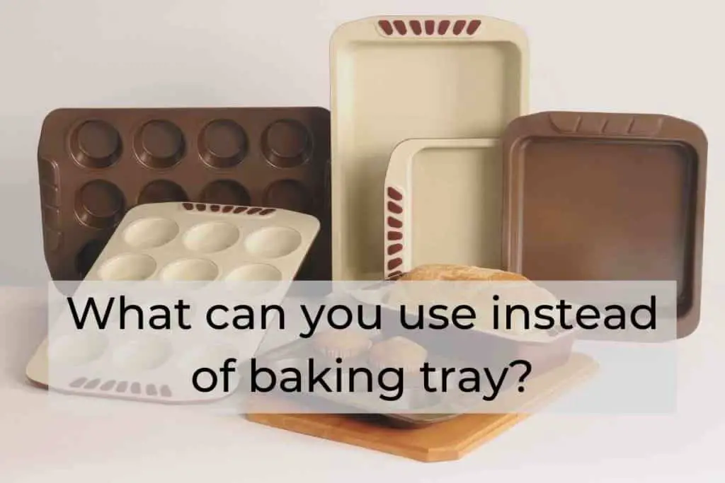 what can you use instead of baking tray