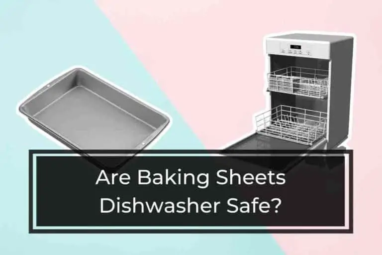 Are Baking Sheets Dishwasher Safe?