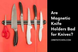 Are Magnetic Knife Holders Bad for Knives