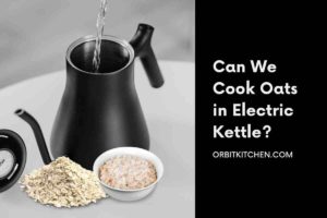 Can We Cook Oats in Electric Kettle