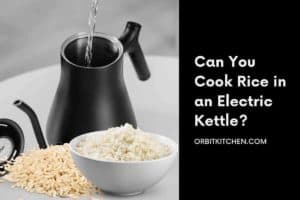 Can You Cook Rice in an Electric Kettle