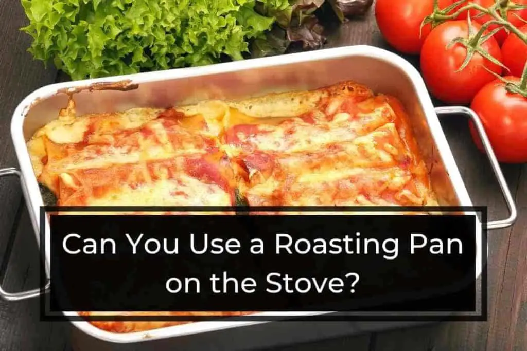Can you use a roasting pan on the stove