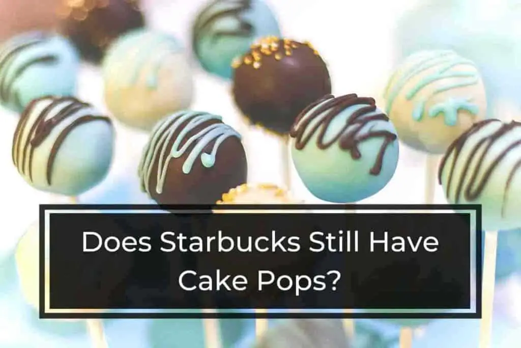 Does Starbucks Still Have Cake Pops