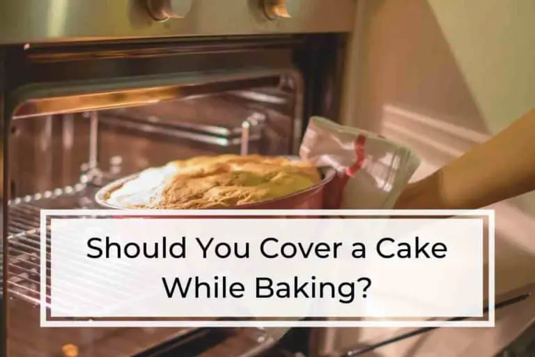 Should You Cover a Cake While Baking?