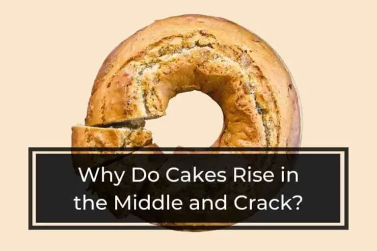 Why Do Cakes Rise in the Middle and Crack?