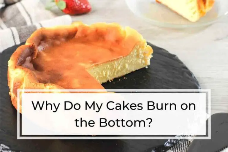 Why Do My Cakes Burn on the Bottom?