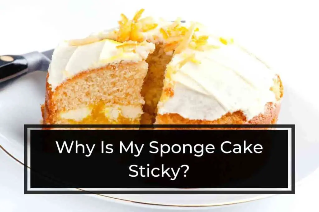 Why Is My Sponge Cake Sticky