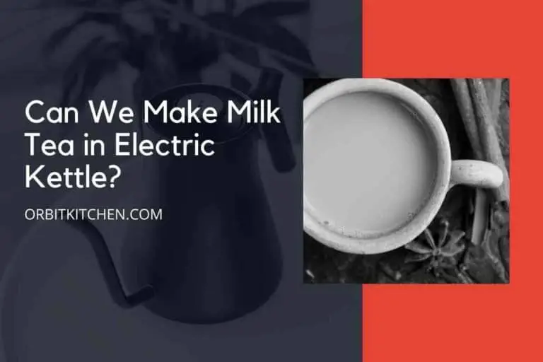 Can We Make Milk Tea in Electric Kettle?