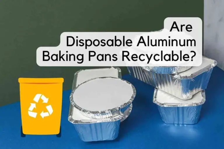 Are Disposable Aluminum Baking Pans Recyclable?