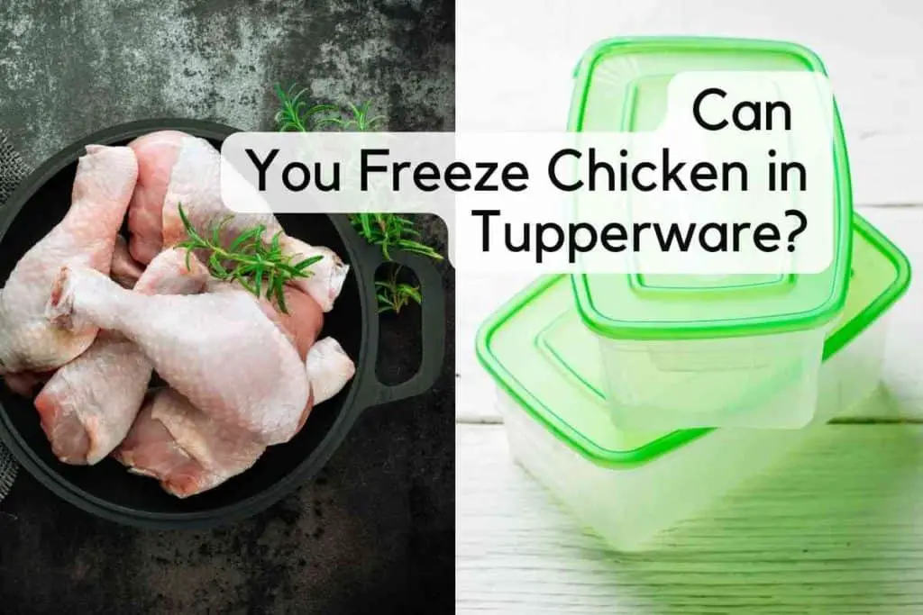 Can You Freeze Chicken in Tupperware