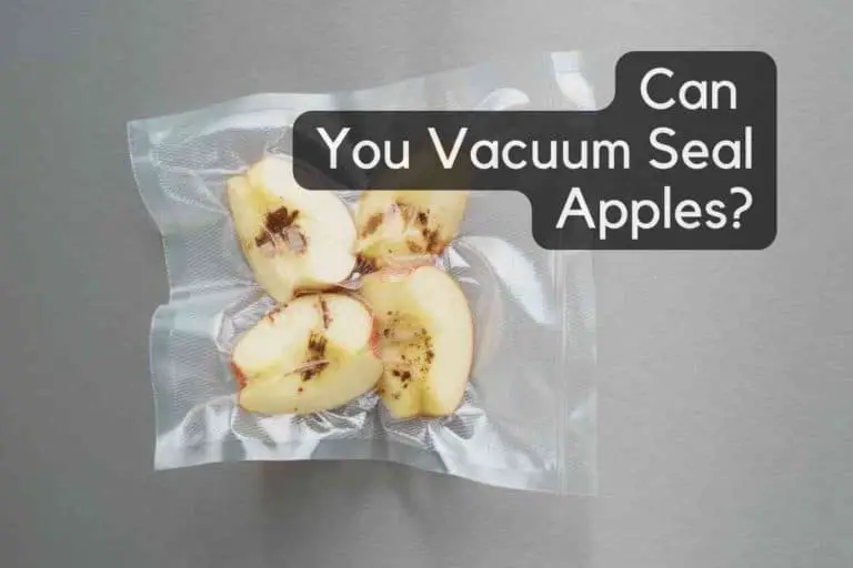 Can You Vacuum Seal Apples?