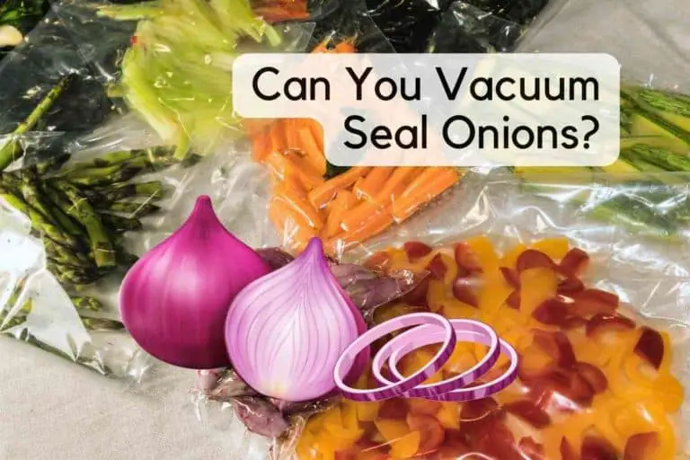 Can You Vacuum Seal Onions?