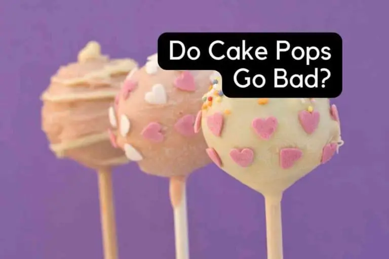 Do Cake Pops Go Bad? [Here’s the Truth]
