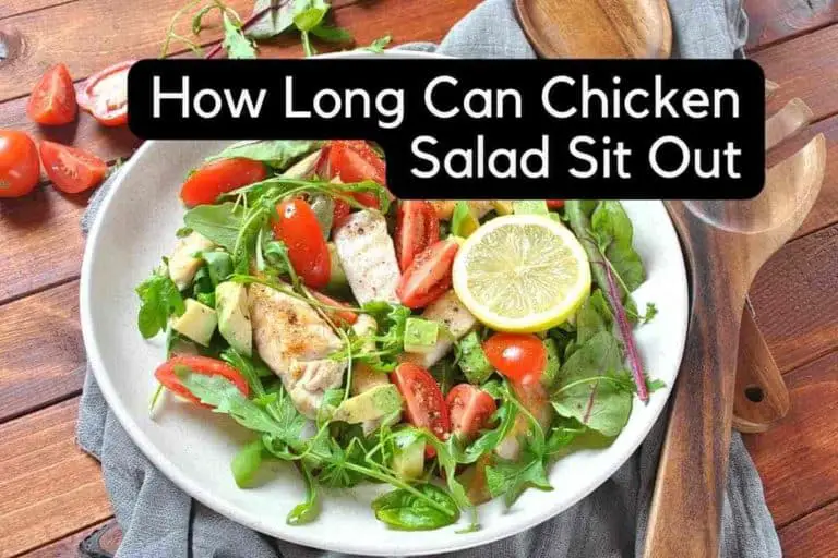 How Long Can Chicken Salad Sit Out?