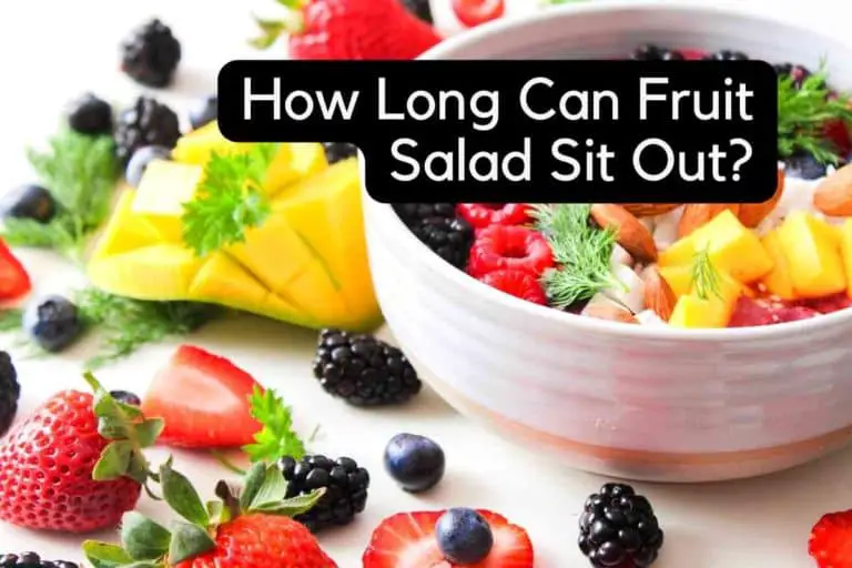 How Long Can Fruit Salad Sit Out?