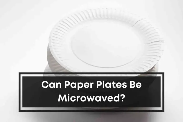 Can Paper Plates Be Microwaved?