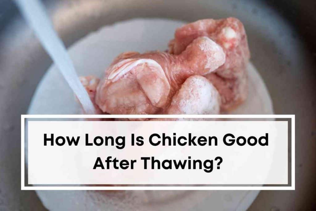 How Long Is Chicken Good For After Thawing