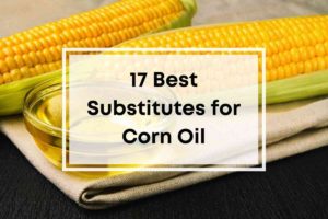 Substitutes for Corn Oil