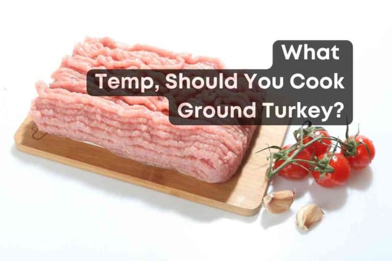 What Temp Should You Cook Ground Turkey?