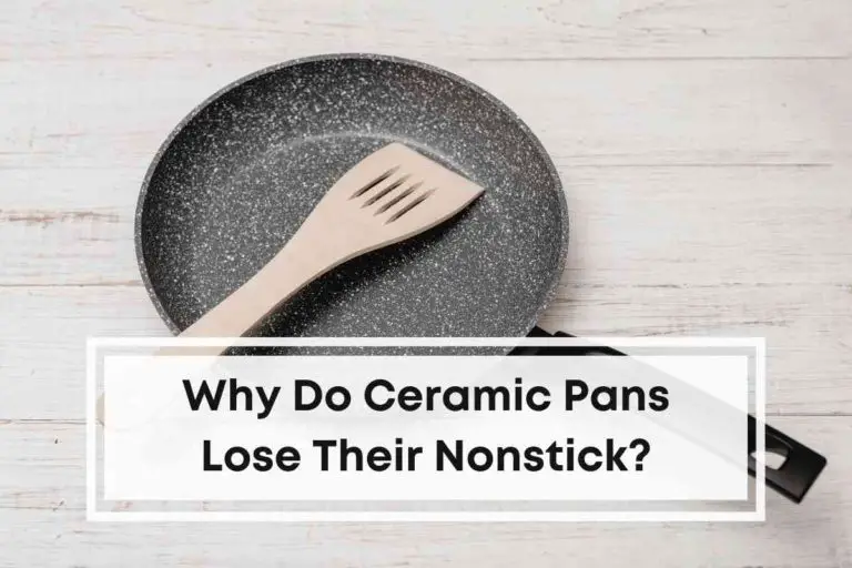 Why Do Ceramic Pans Lose Their Nonstick?