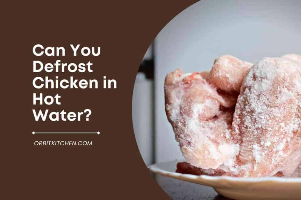 Can You Defrost Chicken In Hot Water 