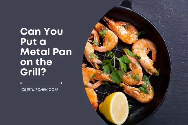 Can You Put a Metal Pan on the Grill?
