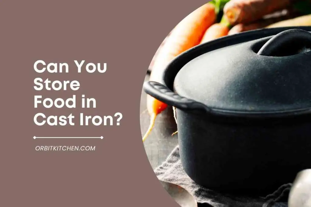 Can You Store Food in Cast Iron
