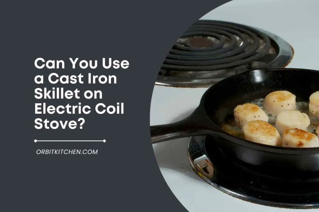 Can You Use a Cast Iron Skillet on Electric Coil Stove